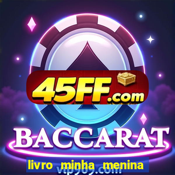 livro minha menina isabella castrioti pdf gratis